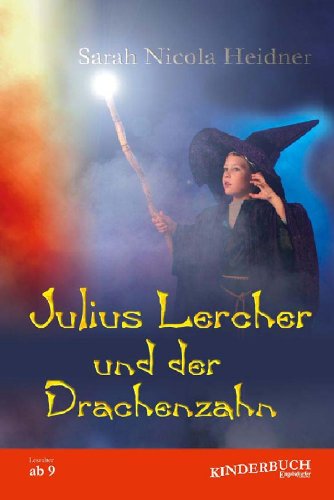 Julius Lercher und der Drachenzahn: Kinder- und Jugendbuch Novels & Short Stories