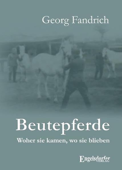 Beutepferde: Woher sie kamen, wo sie blieben book