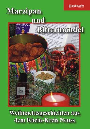 Marzipan und Bittermandel: Weihnachtsgeschichten und Gedichte aus dem Rhein-Kreis Neuss. Anthologie der Autorengruppe Kleeblatt Contemporary literature Books