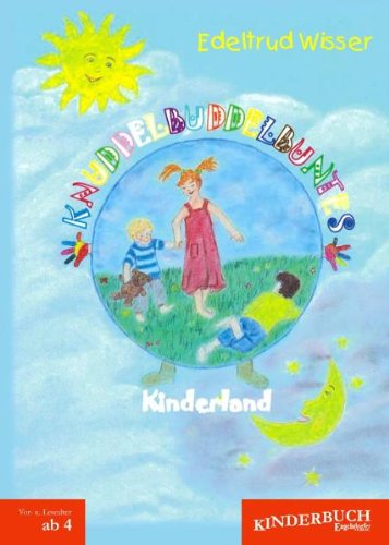 Knuddelbuddelbuntes Kinderland: Festeinband für das Vor- und Erstlesealter, mit farb. Abb. Und Ausmalbildern Novels & Short Stories