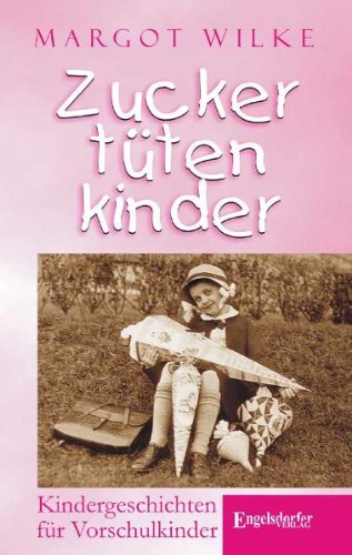 Zuckertütenkinder: Kindergeschichten für Vorschulkinder Novels & Short Stories