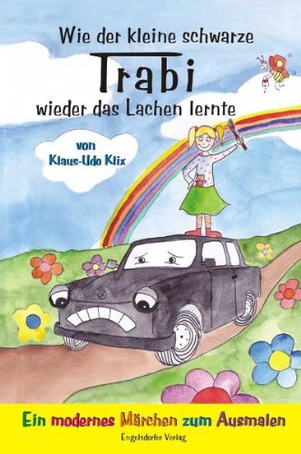 Wie der kleine schwarze Trabi wieder das Lachen lernte Children's books