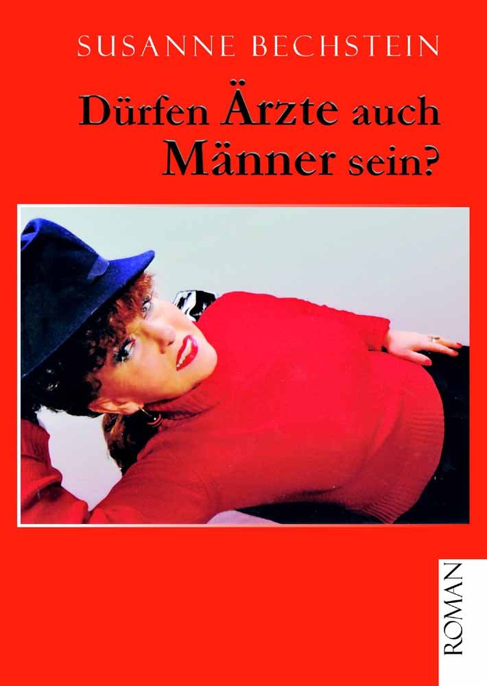 Dürfen Ärzte auch Männer sein?: Roman Contemporary literature