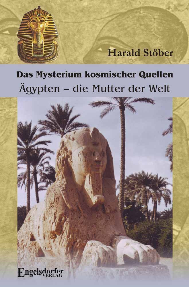 Das Mysterium kosmischer Quellen: Ägypten - die Mutter der Welt Philosophy