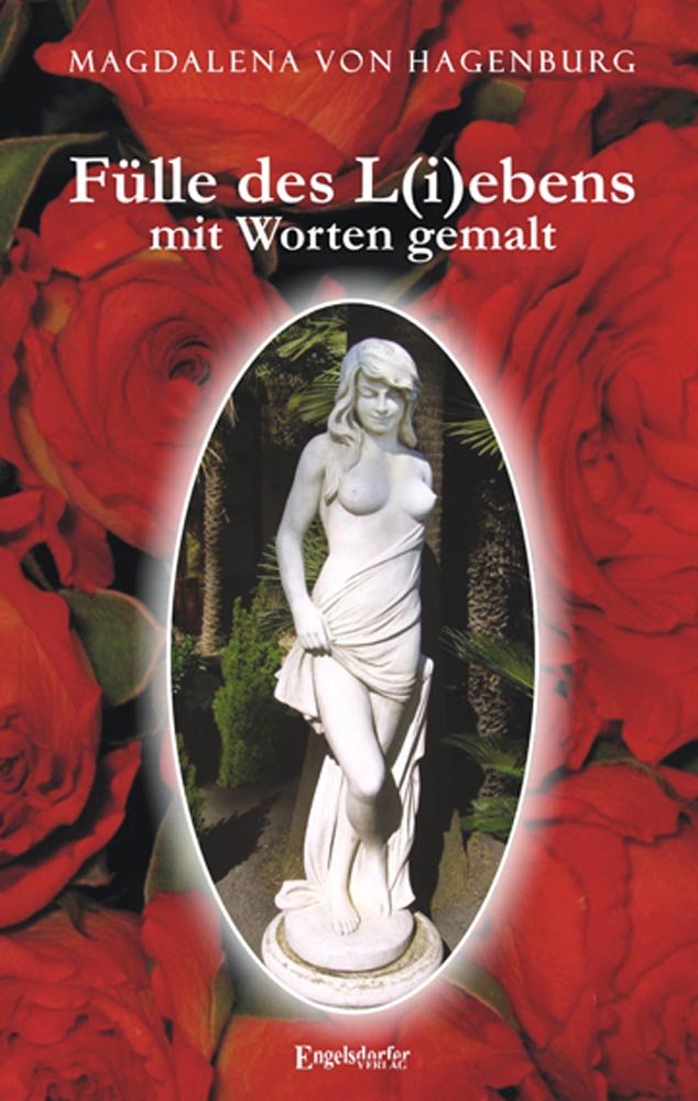 Fülle des L(i)ebens mit Worten gemalt Poetry