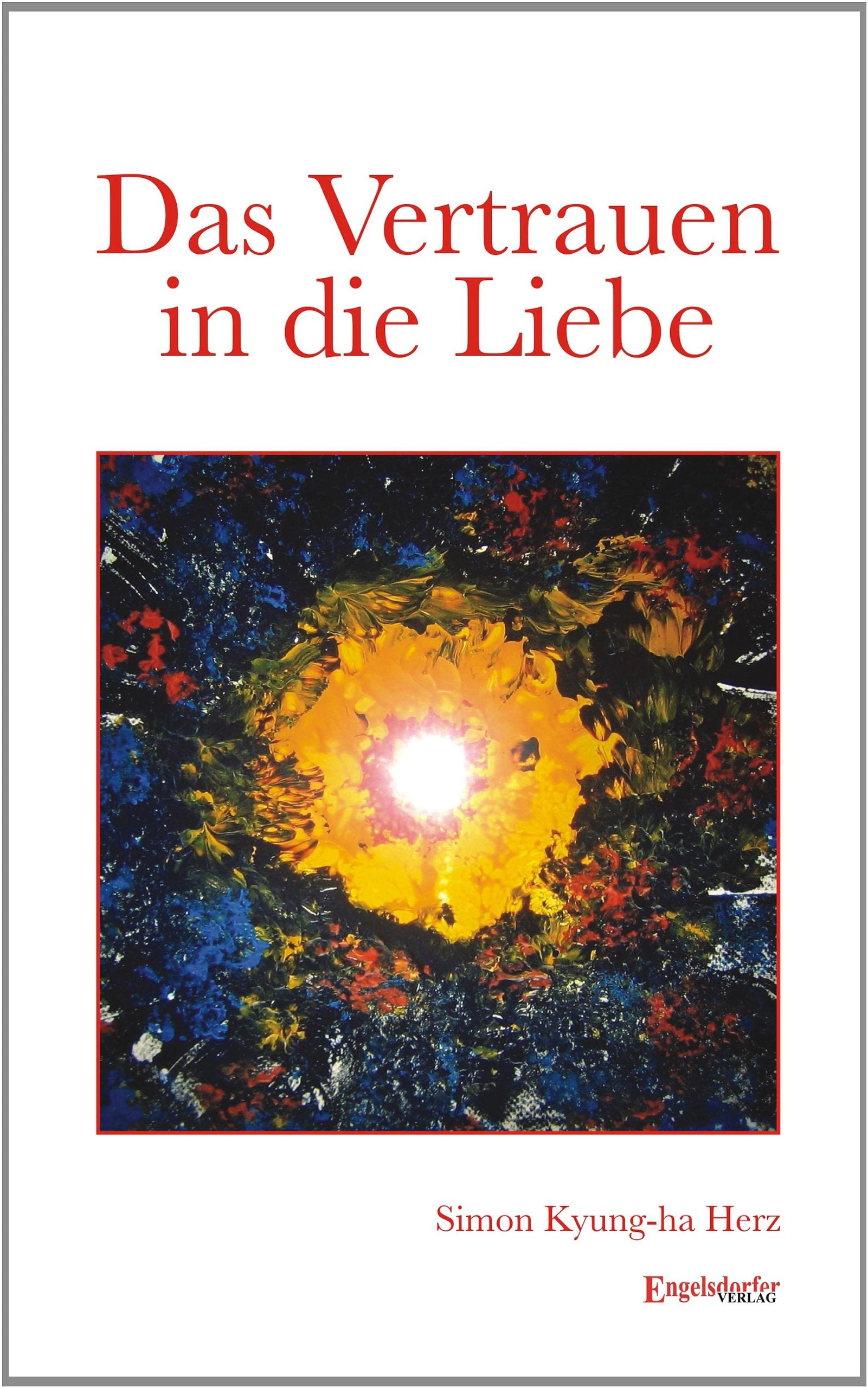 Das Vertrauen in die Liebe: Erzählung Contemporary literature