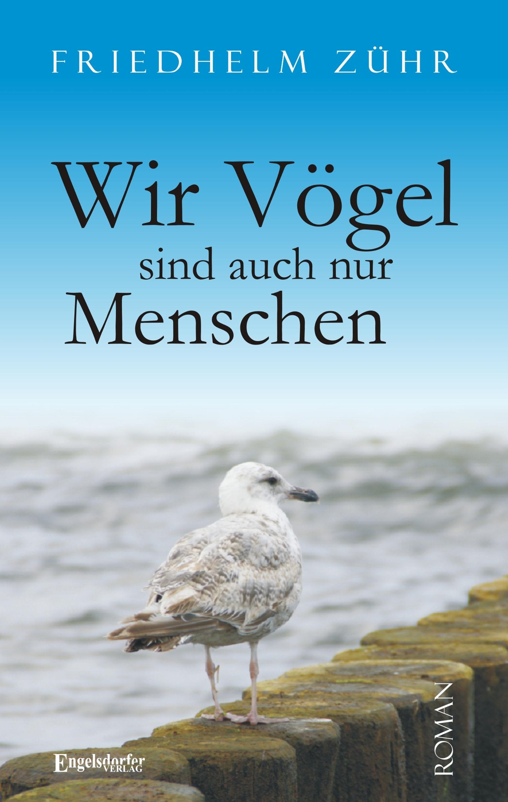 Wir Vögel sind auch nur Menschen: Roman book