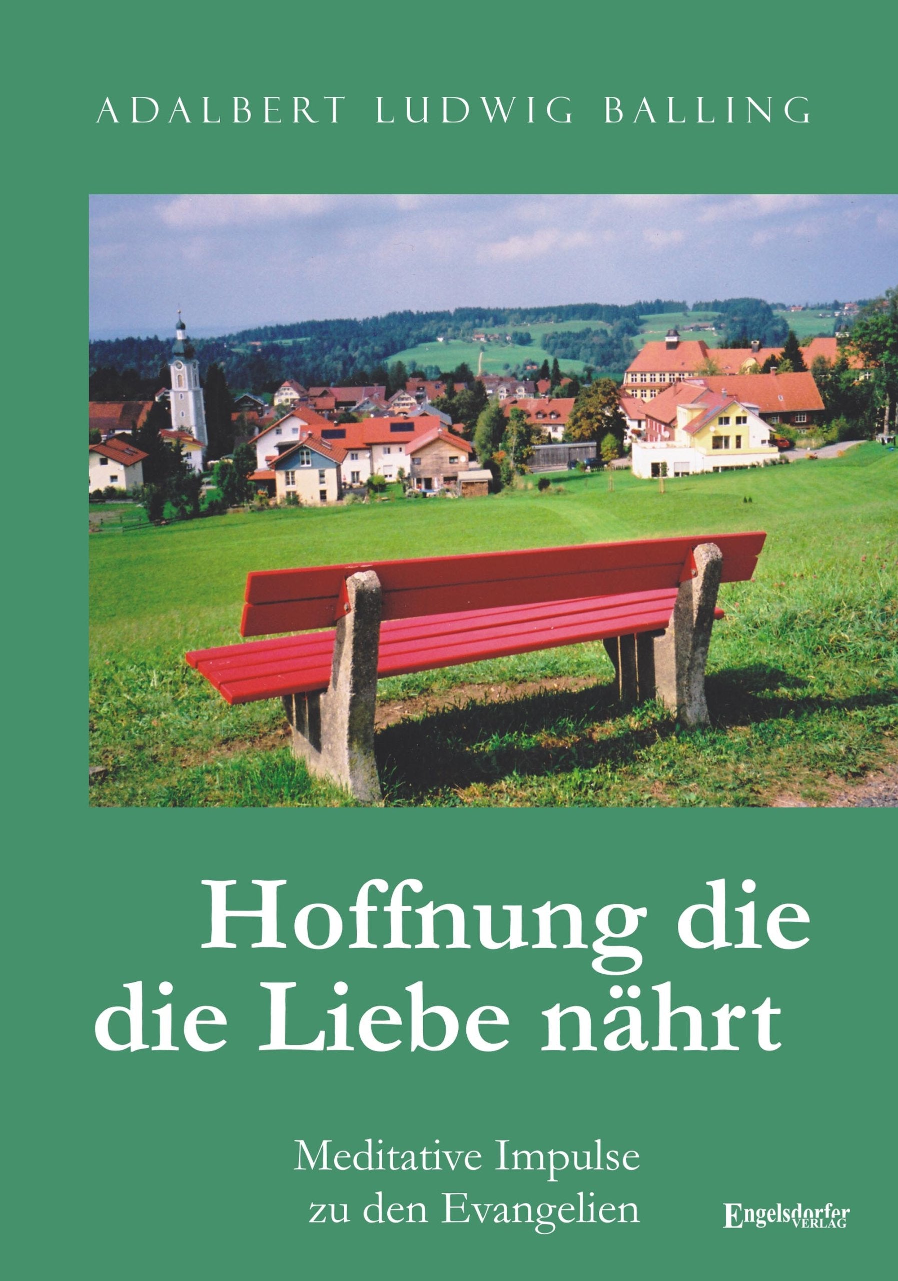 Hoffnung die die Liebe nährt: Meditative Impulse zu den Evangelien Religion & Esotericism