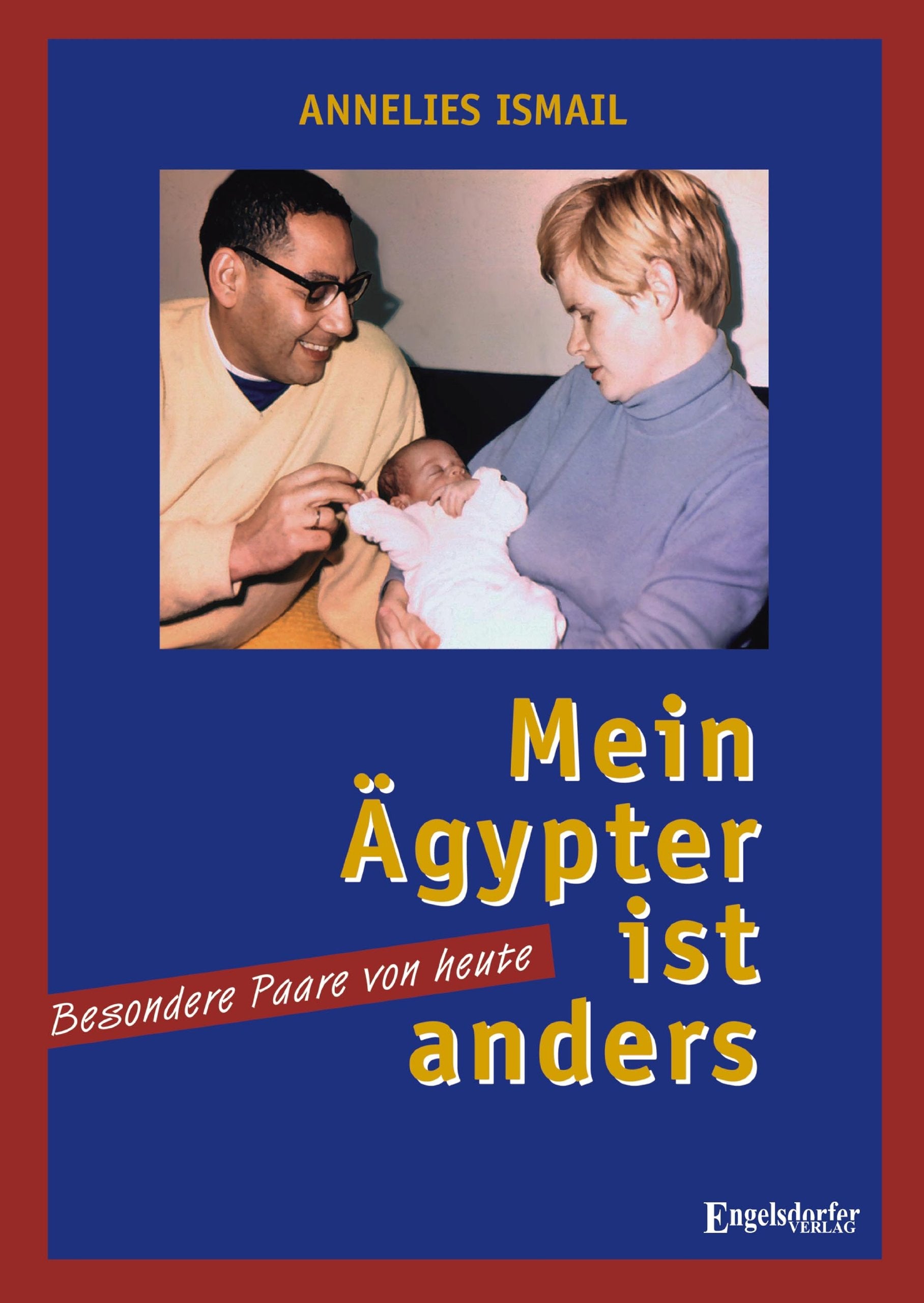 »Mein Ägypter ist anders!« Besondere Paare von heute book