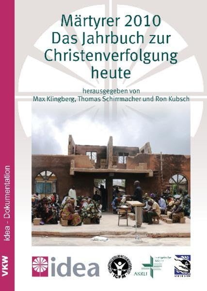 Märtyrer 2010: Das Jahrbuch zur Christenverfolgung heute: zugleich idea-Dokumentation (Studien zur Religionsfreiheit - Studies in Religious Freedom) Politics & History