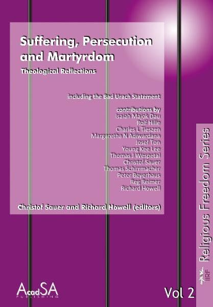 Suffering, Persecution and Martyrdom: Theological Reflections (Religious Freedom Series) Politics & History