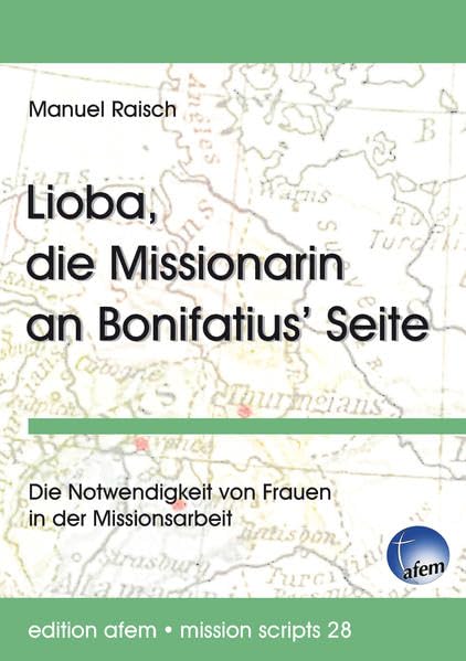 Lioba, die Missionarin an Bonifatius’ Seite: Die Notwendigkeit von Frauen in der Missionsarbeit: 28 book
