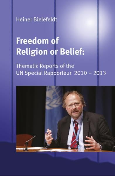 Freedom of Religion and Belief: Thematic Reports of the UN Special Rapporteur 2010 (Religious Freedom Series) Law