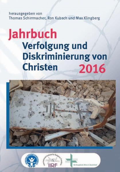 Jahrbuch Verfolgung und Diskriminierung von Christen 2016: mit Jahrbuch Religionsfreiheit 2016 (Studien zur Religionsfreiheit - Studies in Religious Freedom) Law