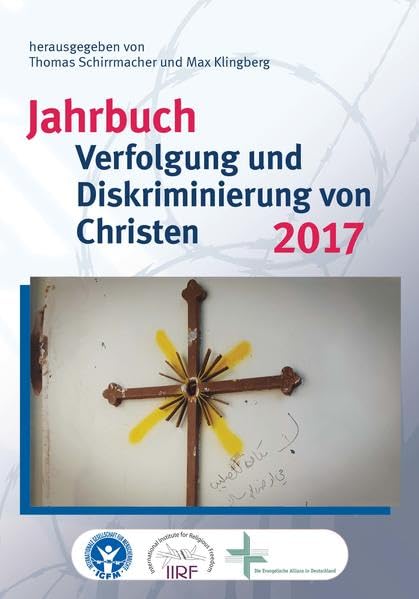 Jahrbuch Verfolgung und Diskriminierung von Christen 2017: mit Jahrbuch Religionsfreiheit 2017 (Studien zur Religionsfreiheit - Studies in Religious Freedom) Law