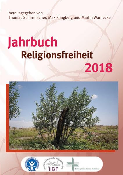 Jahrbuch Religionsfreiheit 2018: mit Jahrbuch Verfolgung und Diskriminierung von Christen 2018 (Studien zur Religionsfreiheit - Studies in Religious Freedom) Law