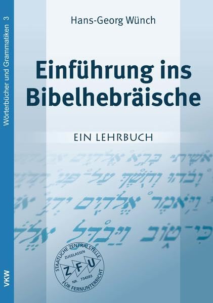 Einführung ins Bibelhebräische: Ein Lehrbuch (Sectio W: Wörterbücher und Grammatiken) Foreign Languages ​​& Dictionaries