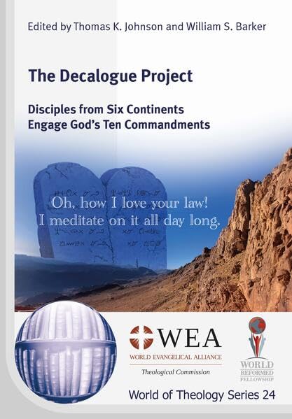 The Decalogue Project: Disciples from Six Continents Engage God’s Ten Commandments (World of Theology Series) Religion & Esotericism