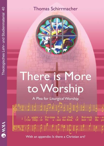 There is More to Worship: A Plea for Liturgical Worship (Theologisches Lehr- und Studienmaterial) Sheet Music