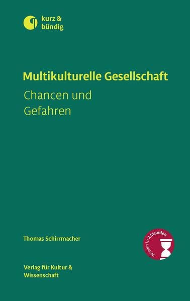 Multikulturelle Gesellschaft: Chancen und Gefahren (kurz & bündig) Books