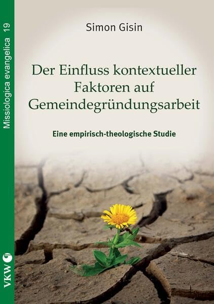 Der Einfluss kontextueller Faktoren auf Gemeindegründungsarbeit (Missiologica Evangelica: Evangelikale Missionswissenschaft) Religion & Esotericism