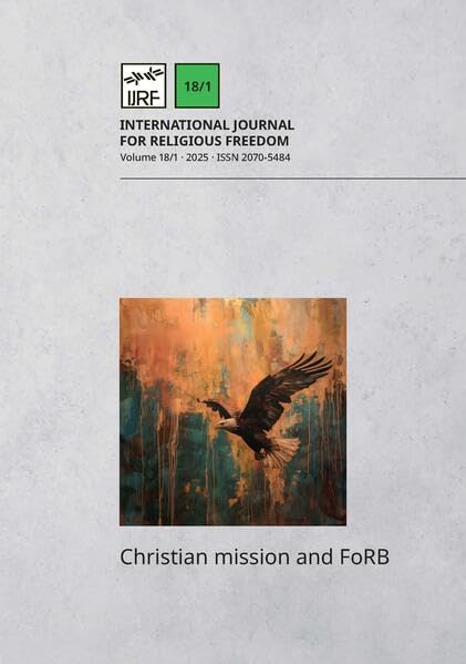 Christian mission and FoRB (International Journal for Religious Freedom (IJRF): Journal of the International Institute for Religious Freedom) Social Sciences