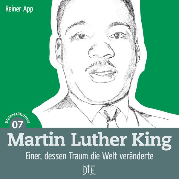 Martin Luther King: Einer, dessen Traum die Welt veränderte (Weltveränderer) Memories