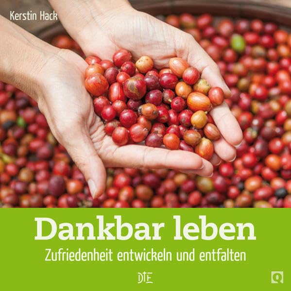 Dankbar leben: Zufriedenheit entwickeln und entfalten (Quadro) Lifestyle