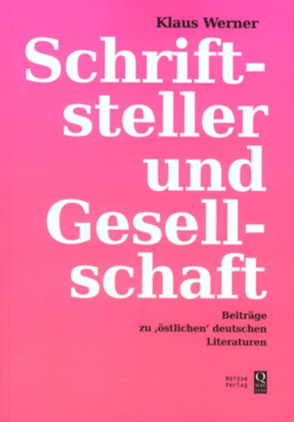 Schriftsteller und Gesellschaft: Beiträge zu östlichen' deutschen Literaturen Contemporary literature