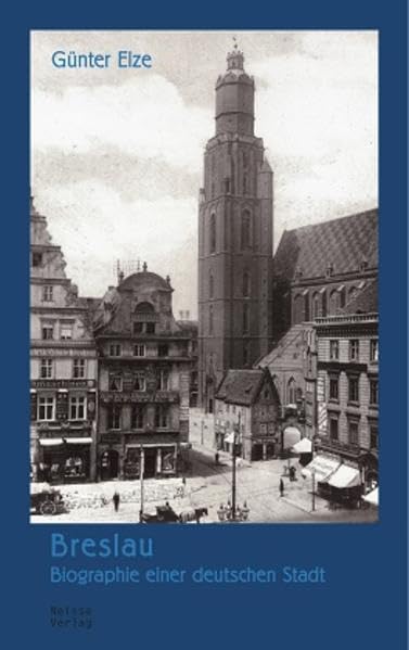 Breslau - Biographie einer deutschen Stadt German history