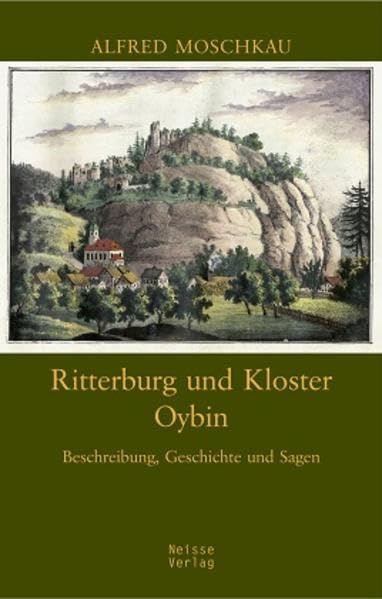 Ritterburg und Kloster Oybin: Beschreibung, Geschichte und Sagen Politics & History