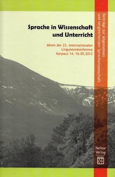 Sprache in Wissenschaft und Unterricht: Akten der 23. internationalen Linguistenkonferenz Karpacz 14.–16.05.2102 (Beiträge zur allgemeinen und vergleichenden Sprachwissenschaft) Social Sciences