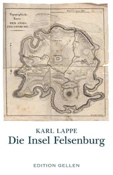 Die Insel Felsenburg: "Altes verjüngt" – Nach der Originalausgabe Nürnberg 1823 (Edition Gellen) Classics