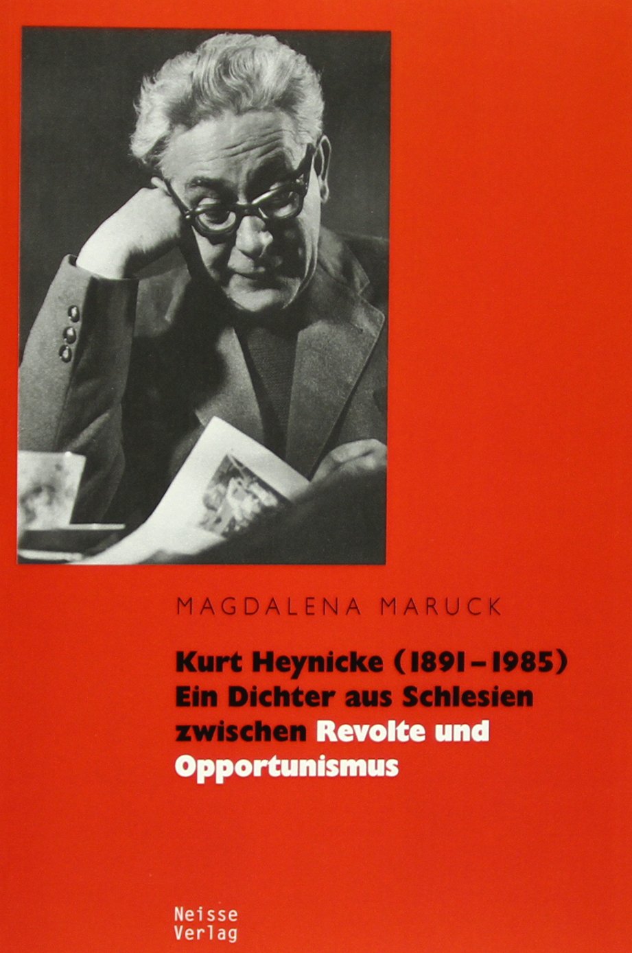 Kurt Heynicke (1891–1985). Ein Dichter aus Schlesien zwischen Revolte und Opportunismus: Eine rezeptionsgeschichtliche Studie Contemporary literature