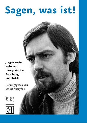 Sagen, was ist!: Jürgen Fuchs zwischen Interpretation, Forschung und Kritik Books