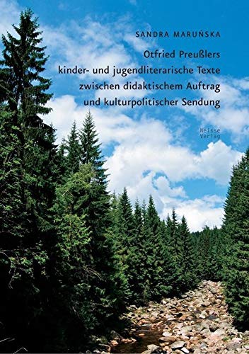 Otfried Preußlers kinder- und jugendliterarische Texte zwischen didaktischem Auftrag und kulturpolitischer Sendung Contemporary literature