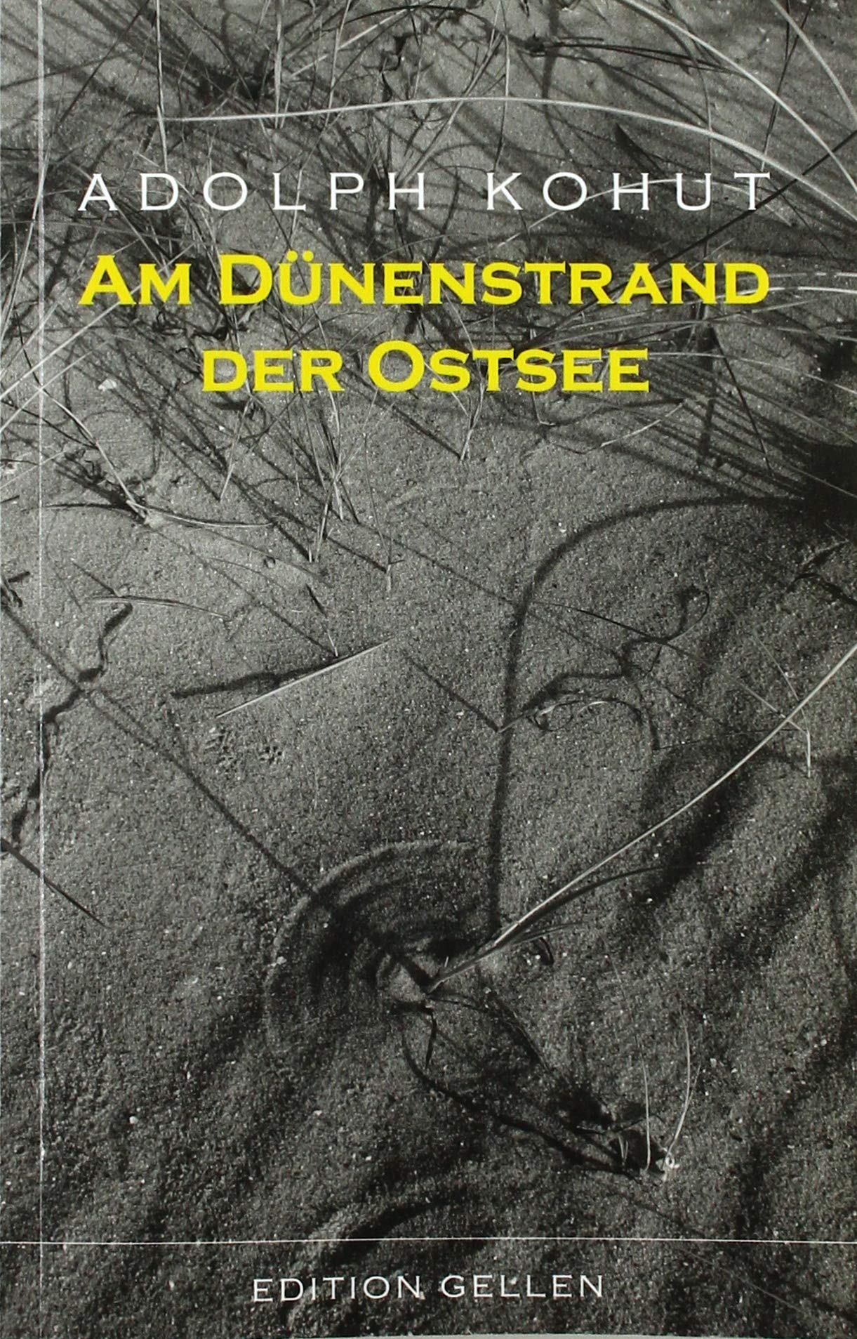 Am Dünenstrand der Ostsee: Skizzen und Erinnerungen aus den Ostseebädern (Edition Gellen) Classics