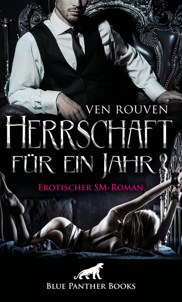 Herrschaft für ein Jahr | Erotischer SM-Roman Die wahre Geschichte eines BDSM-Paares in Romanform ... Contemporary literature Books