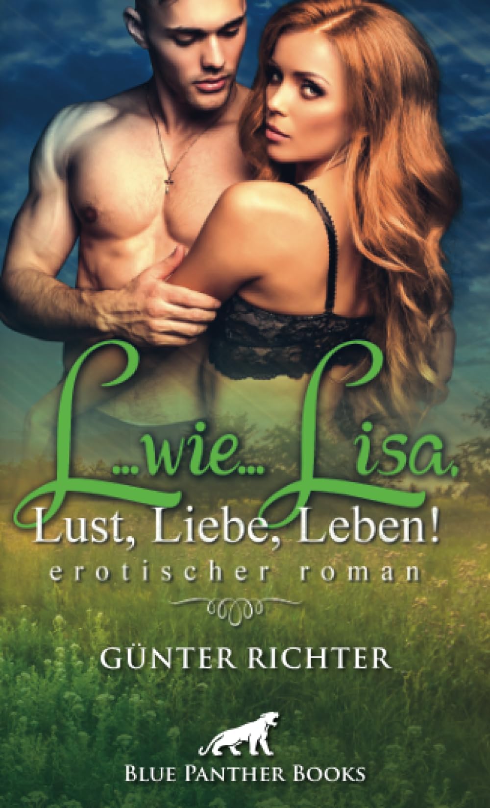 L...wie...Lisa, Lust, Liebe, Leben! Erotischer Roman: Wird ihre unersättliche Lust aufeinander dem Alltag trotzen und über die Jahre andauern? (Erotik Romane) Contemporary literature Books