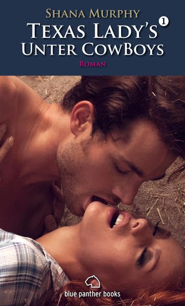 Texas Lady's Band 1 - Unter Cowboys | Roman: Kann Jack sie retten oder muss sie sich ihrem Schicksal fügen? Contemporary literature