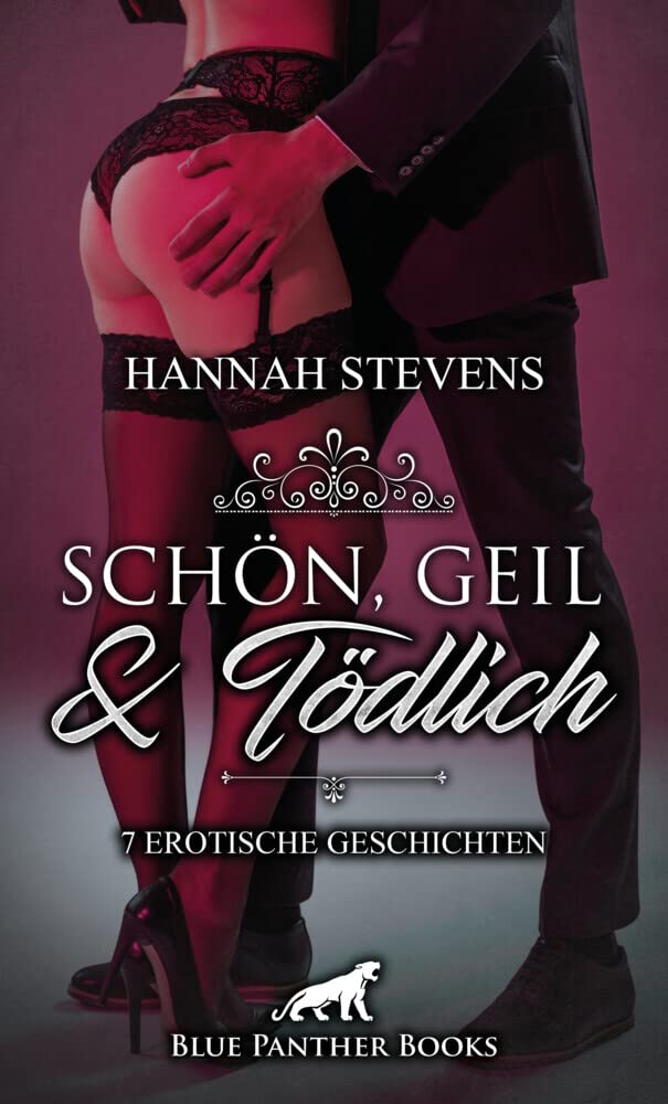 Schön, Geil und Tödlich | 7 Erotische Geschichten Essays & Short Stories