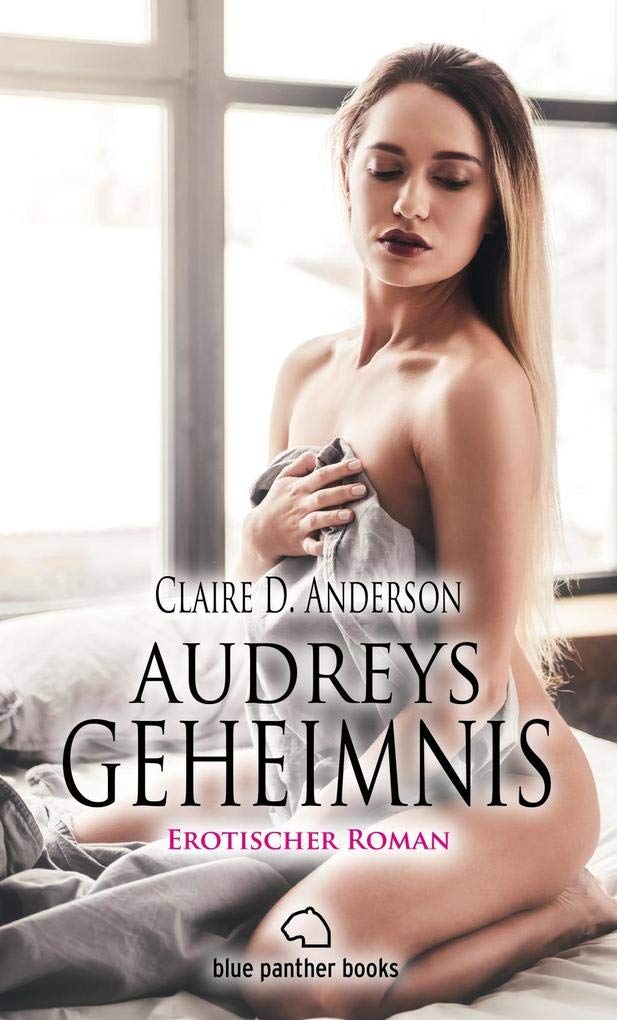 Audreys Geheimnis | Erotischer Roman: Eine Vergangenheit voller dunkler Geheimnisse ... Contemporary literature Books