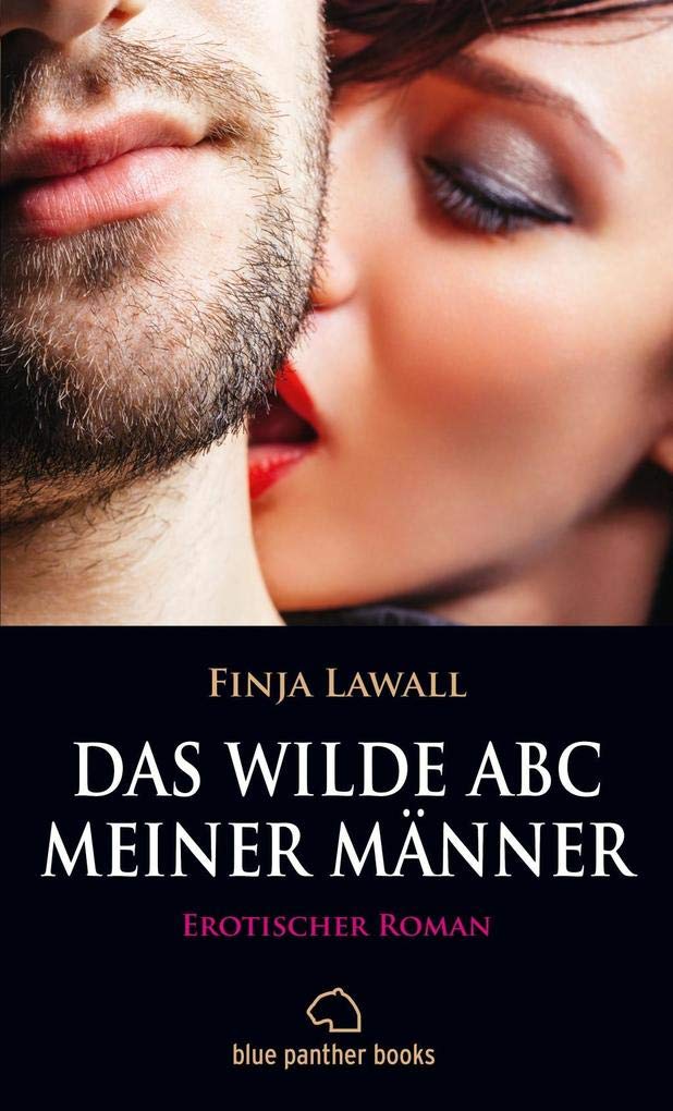 Das wilde ABC meiner Männer | Erotischer Roman: Finja vögelt sich nicht nur durchs das ABC ... Contemporary literature