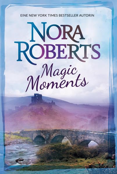 Magic Moments: 1. Verzaubertes Herz 2. Das Schloss in Frankreich (New York Times Bestseller Autoren: Romance) Contemporary literature Books