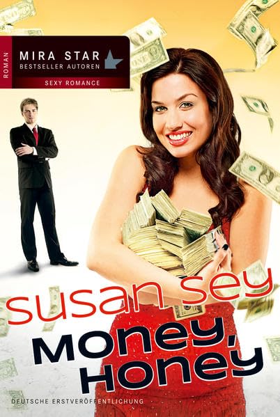 Money, Honey: Roman. Deutsche Erstveröffentlichung (MIRA Star Bestseller Autoren Romance) Contemporary literature Books
