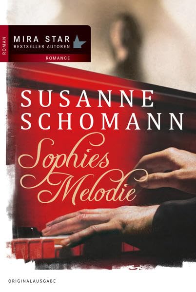 Sophies Melodie: Roman. Originalausgabe (MIRA Star Bestseller Autoren Romance) Contemporary literature Books