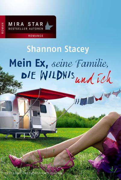 Mein Ex, seine Familie, die Wildnis und ich: Roman. Deutsche Erstausgabe (MIRA Star Bestseller Autoren Romance) Contemporary literature Books