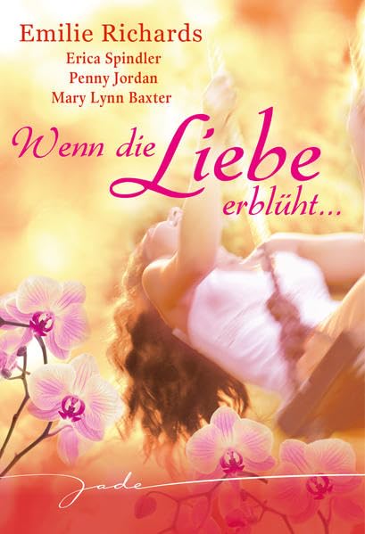 Wenn die Liebe erblüht...: 1. Wenn du mich liebst / 2. Jasminduft in der Nacht / 3. Viel mehr als nur eine Affäre / 4. Im Rosengarten der Liebe. 4 Romane in einem Band Contemporary literature Books