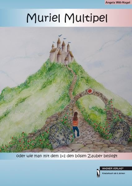 Muriel Multipel: oder wie man mit dem 1x1 den bösen Zauber besiegt Novels & Short Stories