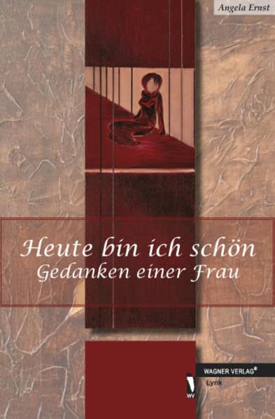 Heute bin ich schön: Gedanken einer Frau Poetry